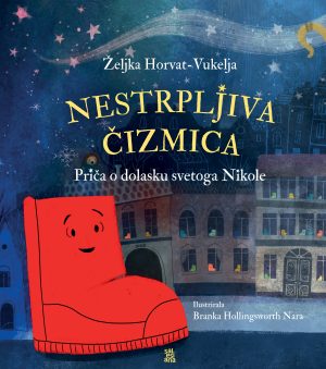 Nestrpljiva čizmica - Željka Horvat-Vukelja